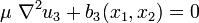 \mu~\nabla^2 u_3 + b_3(x_1, x_2) = 0