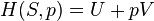 H(S,p)=U+pV