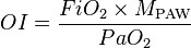 OI = \frac{FiO_2 \times M_\text{PAW}}{PaO_2}