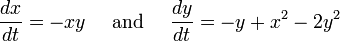 \frac{dx}{dt} = -xy \quad\text{ and }\quad \frac{dy}{dt} = -y+x^2-2y^2