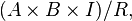 (A \times B \times I) / R, \,
