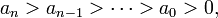 a_n>a_{n-1}>\cdots>a_0>0,